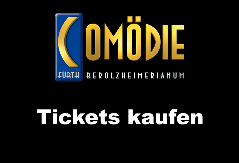 Comödie Fürth Tickets kaufen